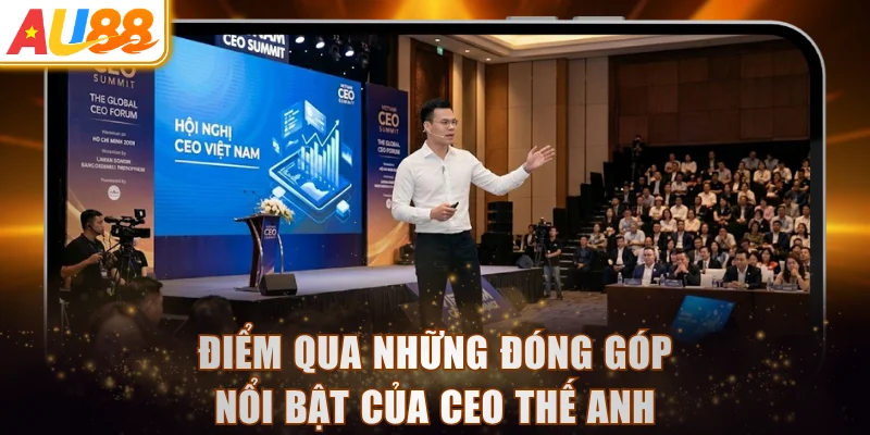 Điểm qua những đóng góp nổi bật của CEO Thế Anh