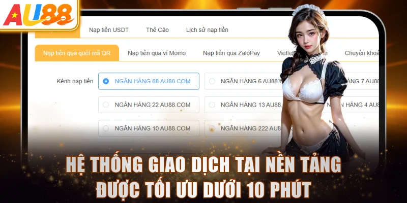 Hệ thống giao dịch tại nền tảng được tối ưu dưới 10 phút