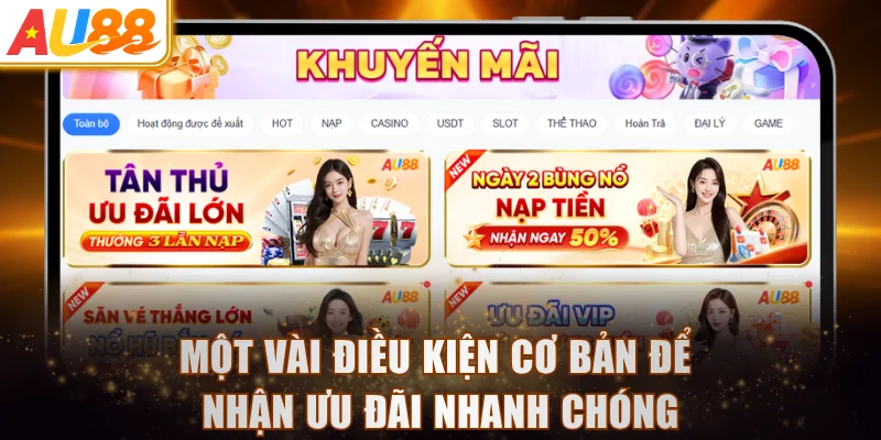 Một vài điều kiện cơ bản để nhận ưu đãi nhanh chóng