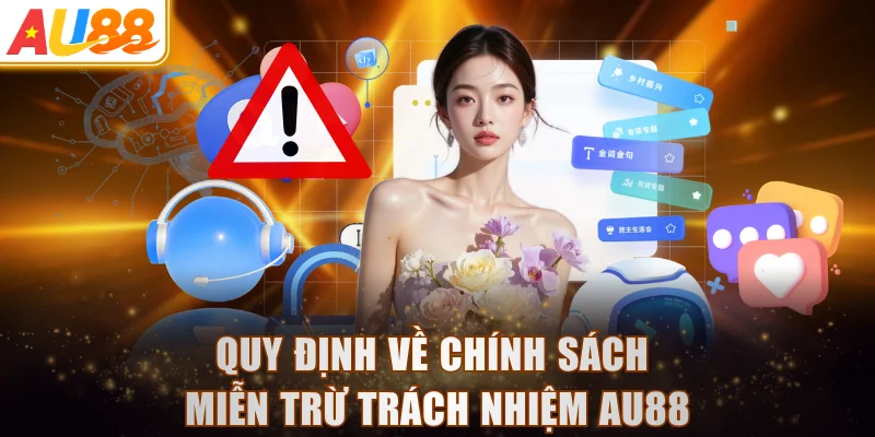 Quy định về chính sách miễn trừ trách nhiệm AU88