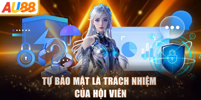Tự bảo mật là trách nhiệm của hội viên